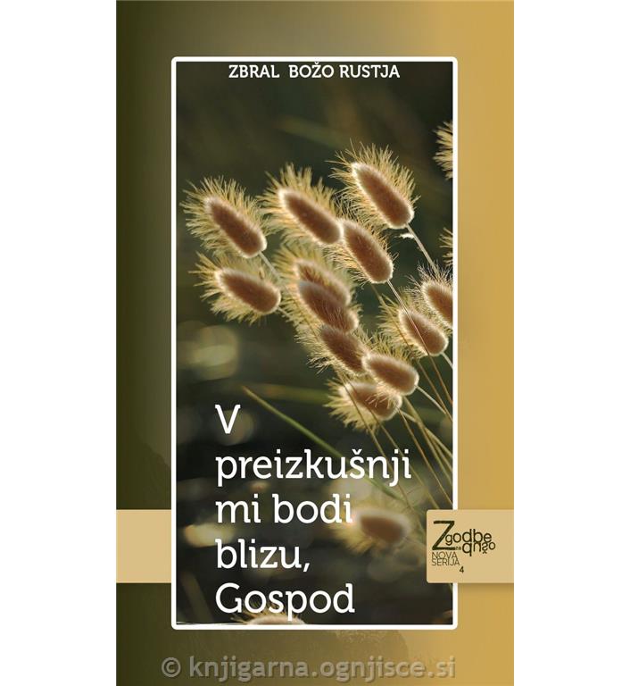 V PREIZKUŠNJI MI BODI BLIZU, GOSPOD