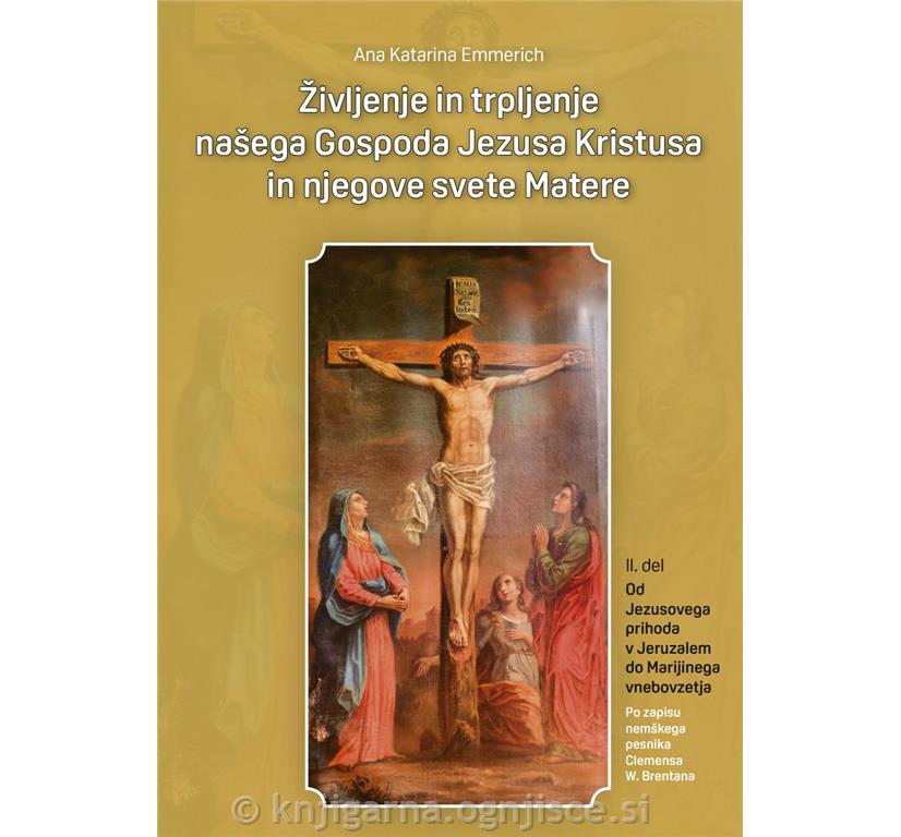 ŽIVLJENJE IN TRPLJENJE NAŠEGA GOSPODA